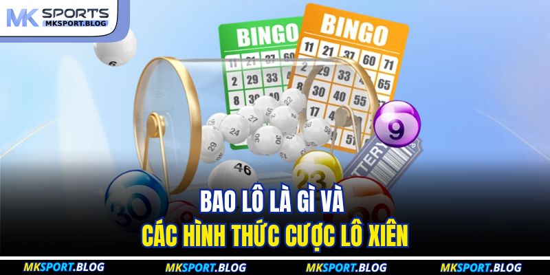 Bao lô là gì và các hình thức cược lô xiên