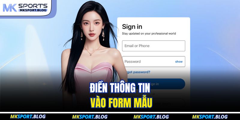 Đăng Ký MKSport: Khởi Đầu Trải Nghiệm Giải Trí Đỉnh Cao 4 Điền thông tin vào form mẫu
