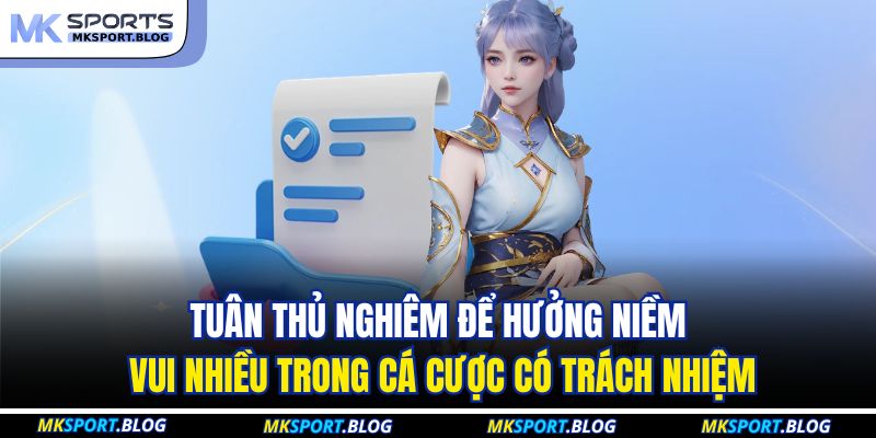 Tuân thủ nghiêm để  hưởng niềm vui nhiều trong cá cược có trách nhiệm